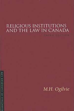 Religious Institutions and the Law in Canada de M. H. Ogilvie