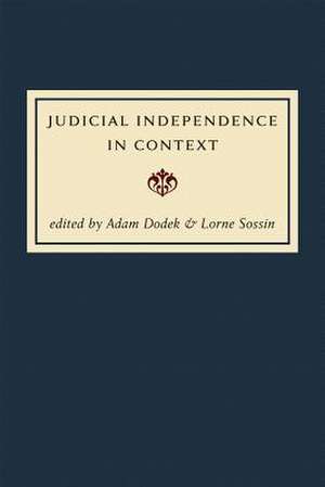 Judicial Independence in Context de Adam Dodek