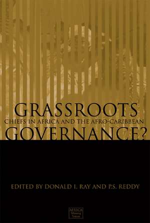 Grass-Roots Governance?: Chiefs in Africa and the Afro-Caribbean: Case Studies de P. S. Reddy