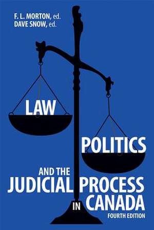 Law, Politics, and the Judicial Process in Canada, 4th Edition de F. L. Morton