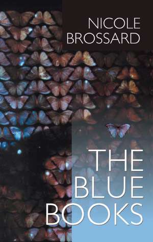 The Blue Books, The de Nicole Brossard