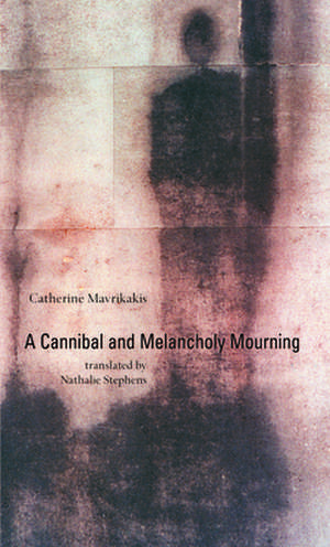 A Cannibal and Melancholy Mourning, A de Catherine Mavrikakis