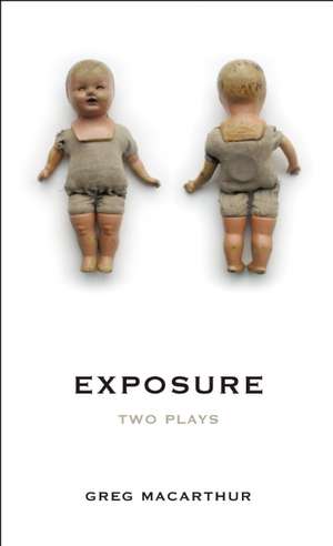 Exposure: Two Plays de Greg MacArthur