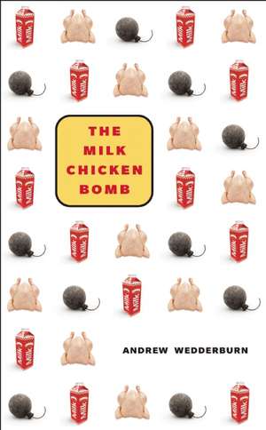 The Milk Chicken Bomb de Andrew Wedderburn