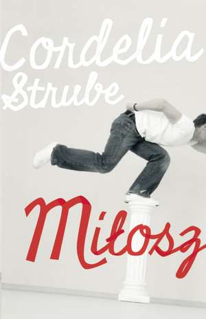 Milosz de Cordelia Strube