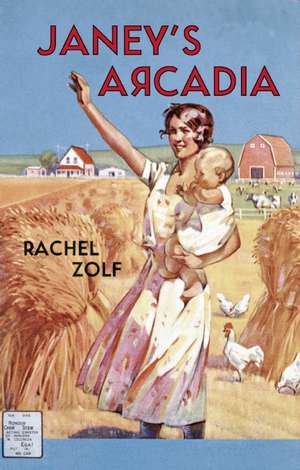 Janey's Arcadia de Rachel Zolf