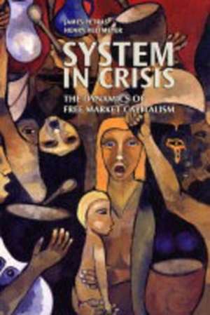 System In Crisis – The Dynamics of Free Market Capitalism de James Petras