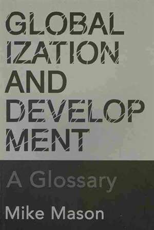 Mason, M: Globalization and Development de Michael Mason