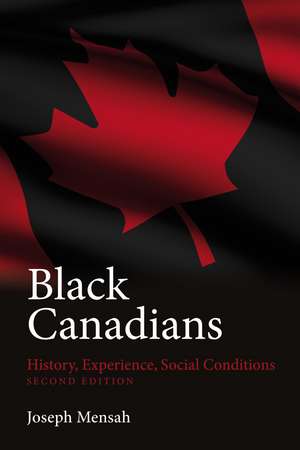 Black Canadians, Second Edition: History, Experience, Social Conditions, Revised Edition de Joseph Mensah