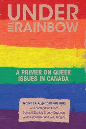 Under the Rainbow – A Primer on Queer Issues in Canada de Jeanette A. Auger