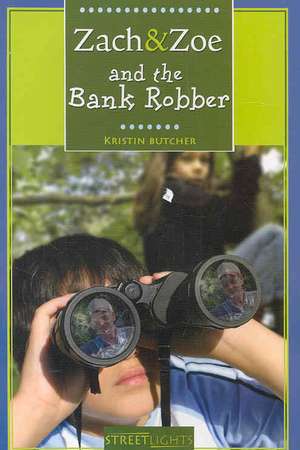 Zach & Zoe and the Bank Robber de Kristin Butcher