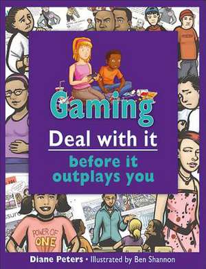 Gaming: Deal with It Before It Outplays You de Diane Peters