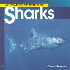 Welcome to the World of Sharks de Diane Swanson