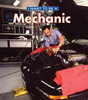 I Want to Be a Mechanic de Dan Liebman