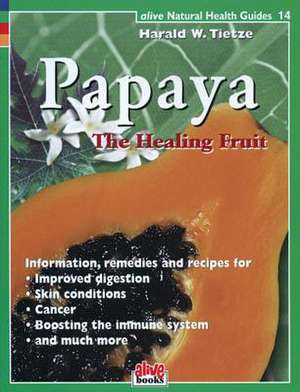 Papaya Healing Fruit de Harald Tietze