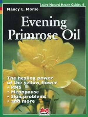 Evening Primrose Oil de Nancy L. Morse