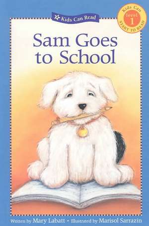 Sam Goes to School de Mary Labatt