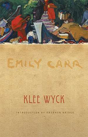 Klee Wyck: A Lifetime of Ideas from a Leading Activist and Thinker de Emily Carr