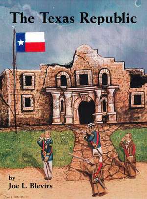 The Texas Republic de Joe L. Blevins