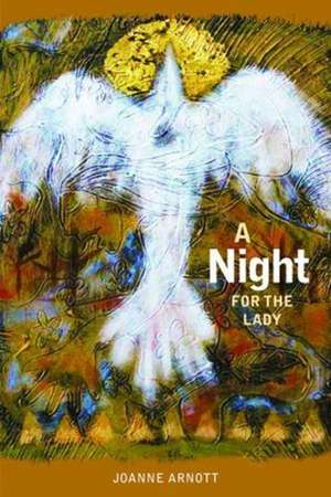 Night for the Lady de Joanne Arnott