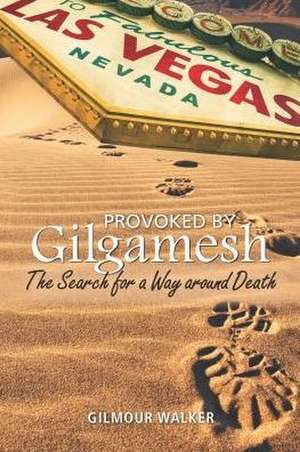 Provoked by Gilgamesh de Gilmour Walker