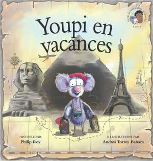 Youpi En Vacances de Philip Roy