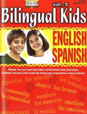 Bilingual Kids, English-Spanish,Resource Book de Sara Jordan