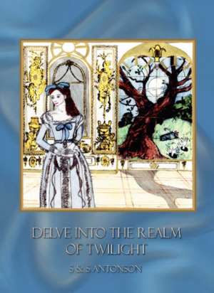 Delve Into the Realm of Twilight de S. &. S. Antonson