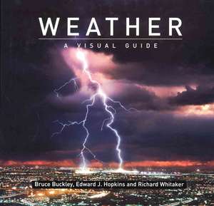 Weather: A Visual Guide de Bruce Buckley