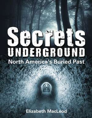 Macleod, E: Secrets Underground
