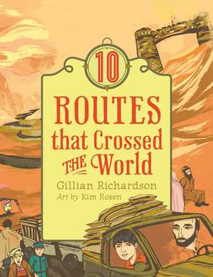 10 Routes That Crossed the World de Gillian Richardson