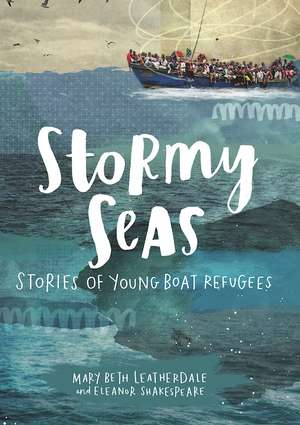 Stormy Seas: Stories of Young Boat Refugees de Mary Beth Leatherdale