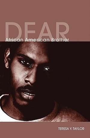 Dear African American Brother de Teresa Y. Taylor