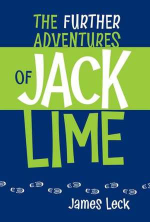 The Further Adventures of Jack Lime de James Leck