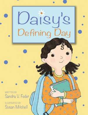 Daisy's Defining Day de Sandra V. Feder