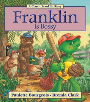 Franklin Is Bossy de Paulette Bourgeois