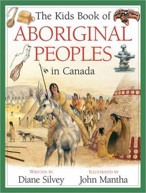 The Kids Book of Aboriginal Peoples in Canada de Diane Silvey