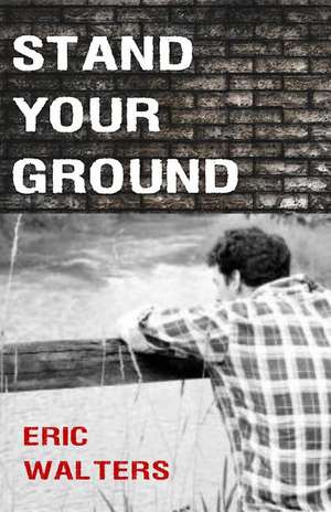 Stand Your Ground de Eric Walters