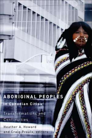 Aboriginal Peoples in Canadian Cities de Heather A. Howard