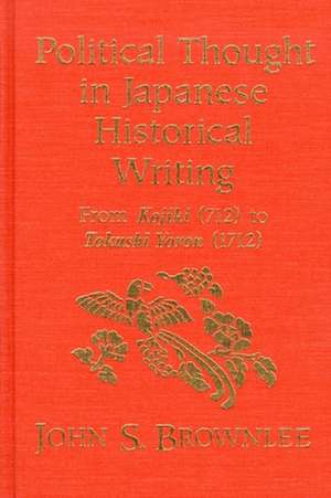 Political Thought in Japanese Historical Writing de John S. Brownlee