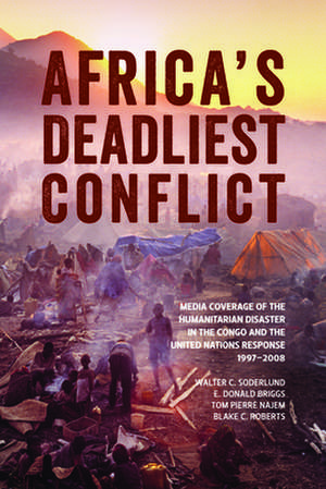 Africa's Deadliest Conflict de Walter C. Soderlund