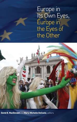 Europe in Its Own Eyes, Europe in the Eyes of the Other de David B. MacDonald