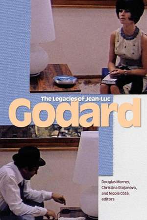 The Legacies of Jean-Luc Godard de Douglas Morrey