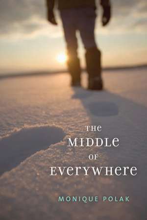 The Middle of Everywhere de Monique Polak