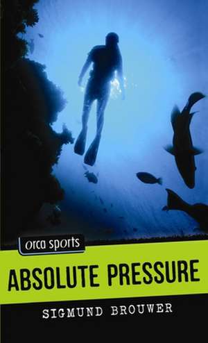 Absolute Pressure de Sigmund Brouwer