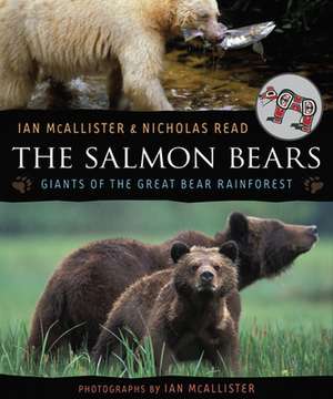 The Salmon Bears: Giants of the Great Bear Rainforest de Ian McAllister