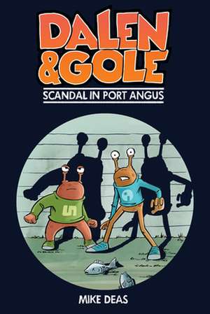 Dalen and Gole: Scandal in Port Angus de Mike Deas