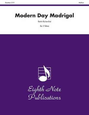 Modern Day Madrigal: Score & Parts de Kevin Kaisershot