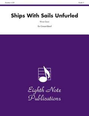 Ships with Sails Unfurled: Conductor Score & Parts de Vince Gassi