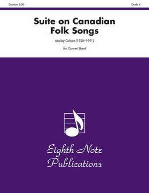 Suite on Canadian Folk Songs: Conductor Score & Parts de Morley Calvert